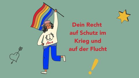 Dein Recht auf Schutz im Krieg und auf der Flucht