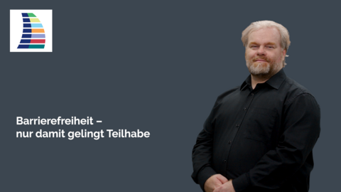 Barrierefreiheit - nur damit gelingt Teilhabe DGS-Dolmetscher rechts vor monochromem Hintergrund. Links das Logo des Beauftragten sowie die Aufschrift Barrierefreiheit - nur damit gelingt Teilhabe